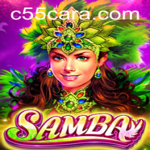 Exploring the Exciting World of Samba: A Guide to the Game and C55.com